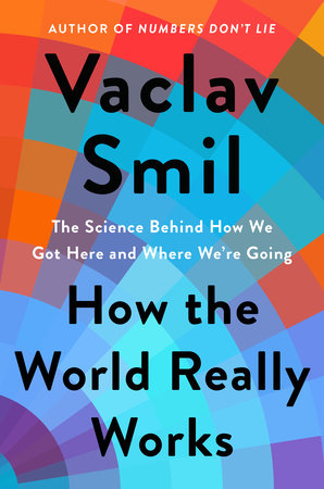 How the World Really Works by Vaclav Smil